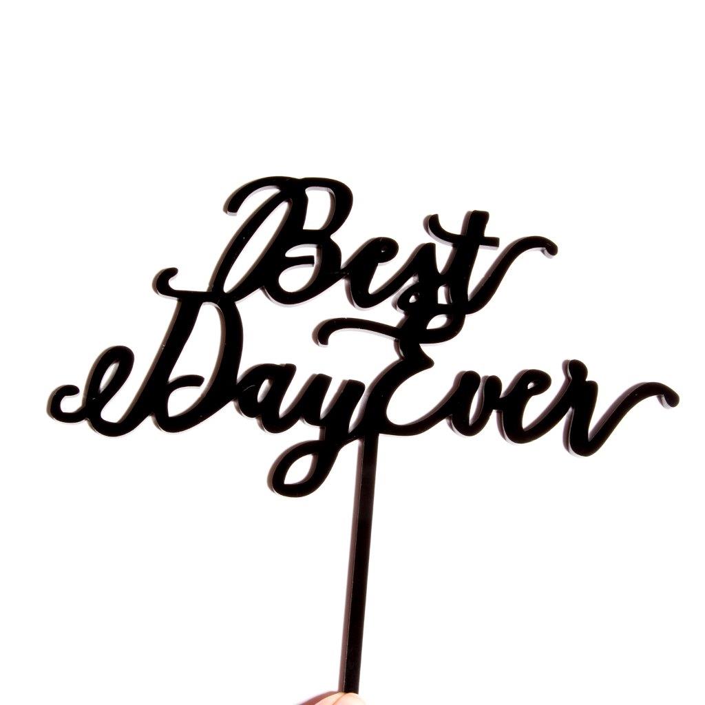BEST DAY EVER Cake Topper (Black)
